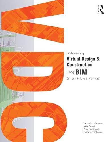 Implementing virtual design and construction using BIM : the current and future practices; Lennart (Architect) Andersson; 2016