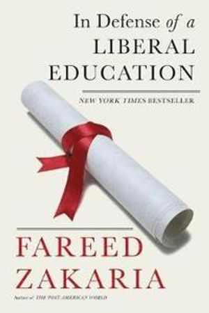 In defense of a liberal education; Fareed Zakaria; 2015