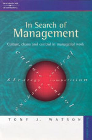 In Search of Management (Revised Edition); Tony Watson; 2000