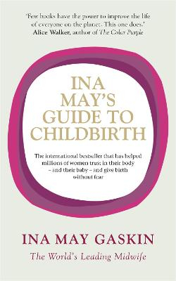 Ina May's guide to childbirth; Ina May Gaskin; 2008