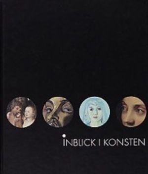 Inblick i konsten : konstsamlingen i Östergötlands länsmuseum; Bia Mankell, Gunnel Mörkfors; 2000