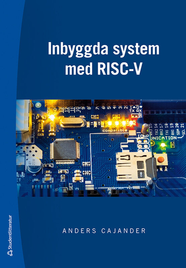 Inbyggda system med RISC-V; Anders Cajander; 2022