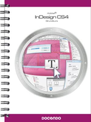 InDesign CS4 : grundkurs; Ulrika Nilsson, Björn Kläppe, Christian Sjögreen; 2009