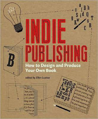 Indie Publishing; Ellen Lupton; 2008