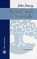 Individ, skola och samhälle : Pedagogiska texter; John Dewey; 1998