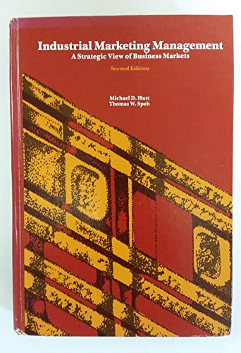 Industrial marketing management : a strategic view of business markets; Michael D. Hutt; 1985