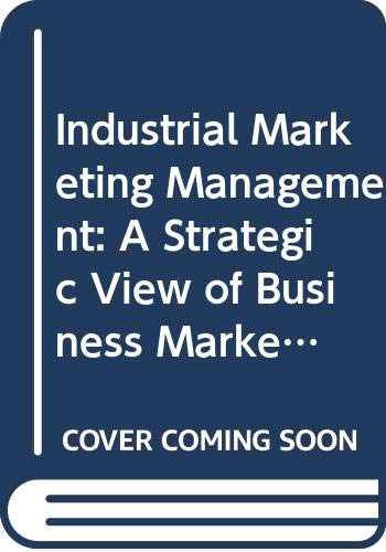 Industrial marketing management : a strategic view of business markets; Michael D. Hutt; 1985