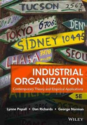 Industrial Organization; Lynne Pepall, Dan Richards, George Norman; 2014