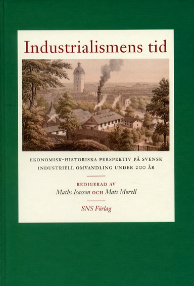 Industrialismens tid; Maths Isacson, Mats Morell; 2002