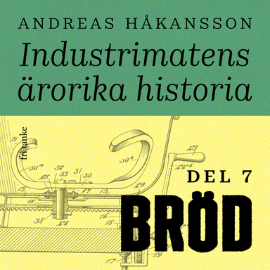 Industrimatens ärorika historia: Bröd; Andreas Håkansson; 2020