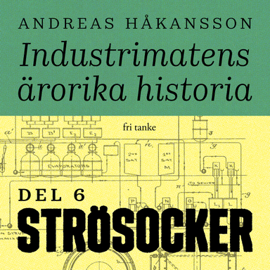 Industrimatens ärorika historia: Strösocker; Andreas Håkansson; 2020