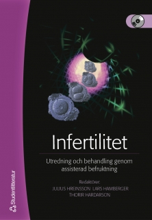 Infertilitet : utredning och behandling genom assisterad befruktning; Julius Hreinsson, Lars Hamberger, Thorir Hardarson; 2005