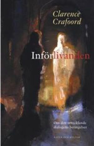 Införlivanden : Om den utvecklande dialogens betingelser; Clarence Crafoord; 2001