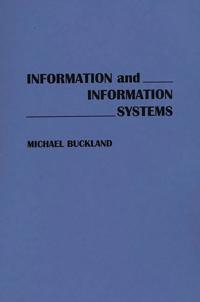 Information and Information Systems; Michael Buckland; 1991