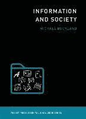 Information and Society; Michael Buckland; 2017