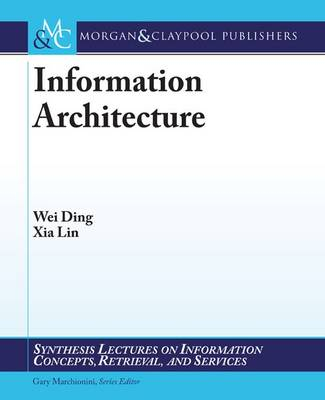 Information Architecture; Ding Wei, Lin Xia; 2009