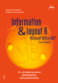 Information o layout A Office 2007 Fakta o övningar; Marianne Petersson, Caroline Klingenstierna; 2009