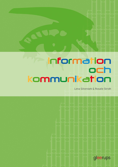 Information och kommunikation, fakta- och övningsbok; Lena Silverdahl, Rosalie Stridh; 2012