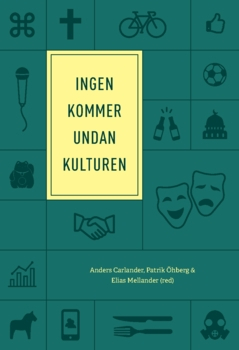 Ingen kommer undan kulturen (2019); Patrik Öhberg, Elias Mellander, Anders Carlander; 2019