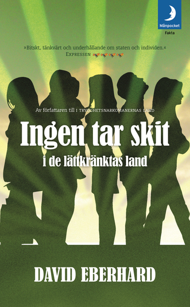 Ingen tar skit i de lättkränktas land; David Eberhard; 2010