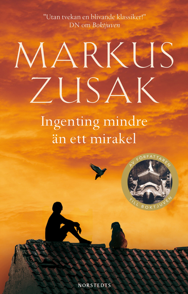 Ingenting mindre än ett mirakel; Markus Zusak; 2019