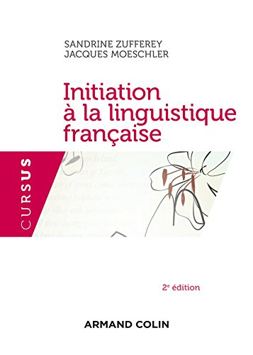 Initiation à la linguistique française; Jacques Moeschler, Sandrine Zufferey; 2015