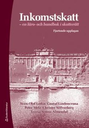 Inkomstskatt : en läro- och handbok i skatterätt; Sven-Olof Lodin, Gustaf Lindencrona, Peter Melz, Christer Silfverberg, Teresa Simon Almendal; 2013