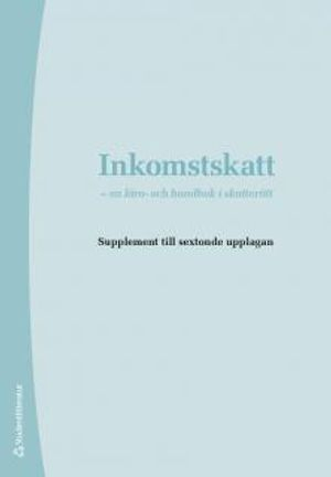 Inkomstskatt - Supplement; Sven-Olof Lodin, Gustaf Lindencrona, Peter Melz, Roger Persson Österman, Christer Silfverberg, Teresa Simon-Almendal; 2018