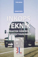 Inköpsteknik : praktisk handbok för effektivare inköp; Lennart Rosell; 2006