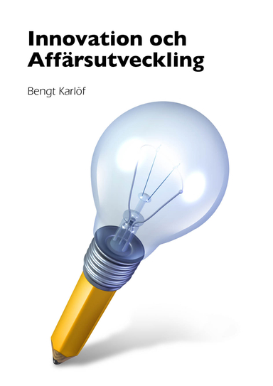 Innovation och affärsutveckling; Bengt Karlöf; 2017