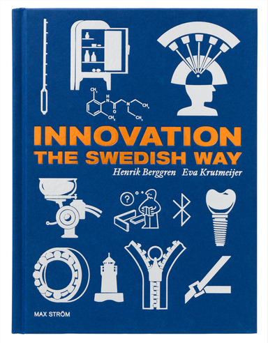 Innovation the Swedish way; Henrik Berggren, Eva Krutmeijer; 2023