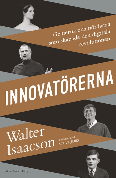 Innovatörerna : genierna och nördarna som skapade den digitala revolutionen; Walter Isaacson; 2015