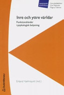 Inre och yttre världar : funktionshinder i psykologisk belysning; Erland Hjelmquist, Gunvor Larsson Abbad, Hans Samuelsson, Elisabeth Wallenius, Britta Berglund, Kerstin Möller, Martin B Olsson, Lisa Skär, Soly Erlandsson, Stephen Widén, Eva Brink, Lars-Olof Persson; 2006