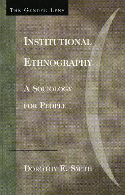 Institutional Ethnography; Dorothy E. Smith; 2005