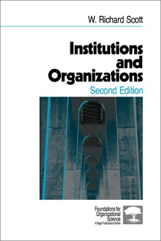 Institutions and Organizations; W Richard Scott; 2001