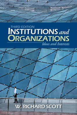 Institutions and Organizations; W. Richard Scott; 2007