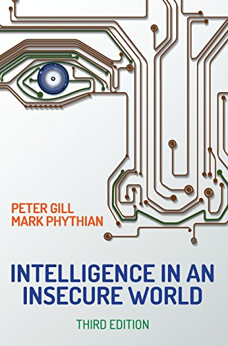 Intelligence in an insecure world; Peter Gill; 2018