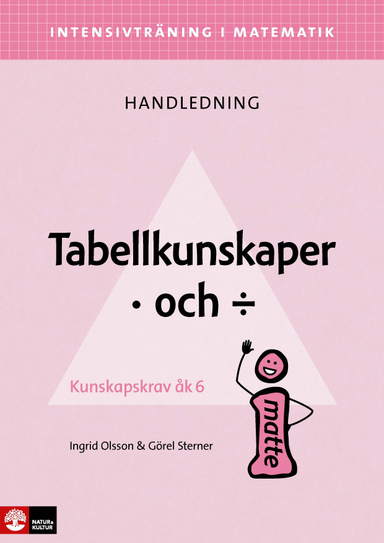 Intensivträning i ma 4-6 Tabellkunskaper multiplikation och division Lhl; Ingrid Olsson, Görel Sterner; 2021