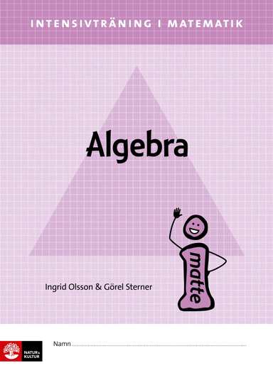 Intensivträning ma åk 4-6 Algebra Elevhäfte; Ingrid Olsson, Görel Sterner; 2020