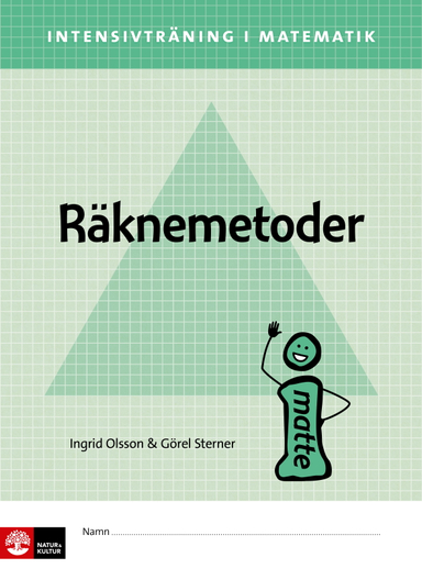 Intensivträning ma åk 4-6 Räknemetoder Elevhäfte; Ingrid Olsson, Görel Sterner; 2020