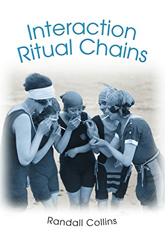 Interaction Ritual Chains; Randall Collins; 2004