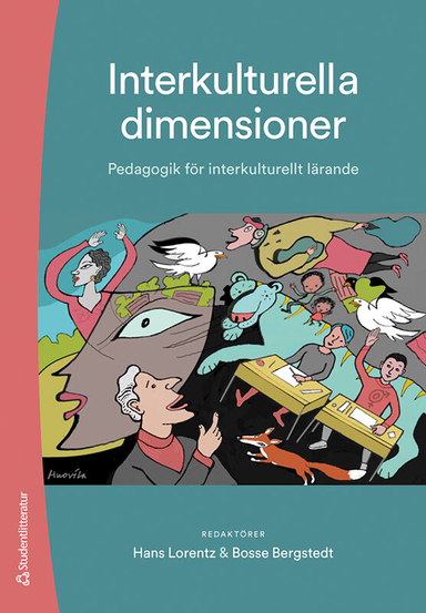 Interkulturella dimensioner : pedagogik för interkulturellt lärande; Hans Lorentz, Bosse Bergstedt, Helen Avery, Andreas Bergh, Lotta Björkman, Pirjo Lahdenperä, Johannes Lunneblad, Kerstin von Brömssen, Johan Söderman, Matilda Wiklund; 2021