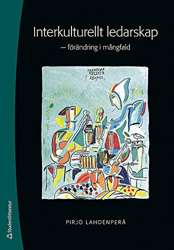 Interkulturellt ledarskap : förändring i mångfald; Pirjo Lahdenperä; 2008