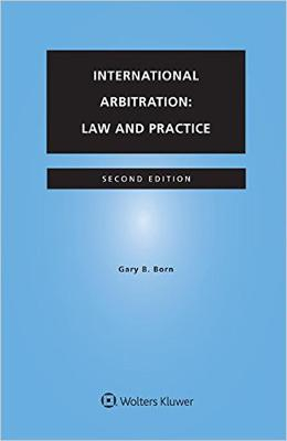 International Arbitration; Gary B Born; 2015