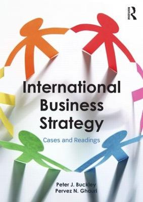 International business strategy : theory and practice; Peter J. Buckley, Pervez N. Ghauri; 2015