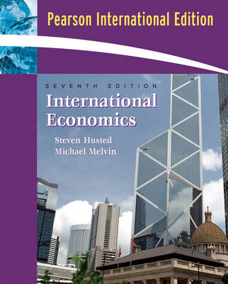 International Economics; Steven L. Husted, Michael Melvin; 2006