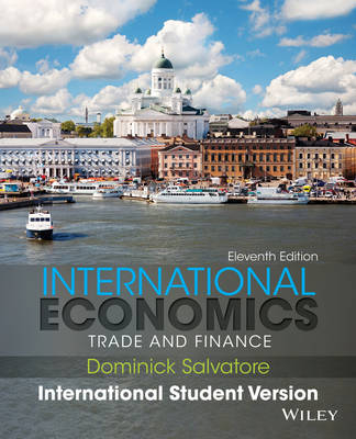 International Economics: Trade and Finance International Edition; Dominick Salvatore; 2013