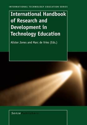 International Handbook of Research and Development in Technology Education; Alister T. Jones; 2009