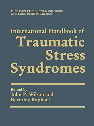 International Handbook of Traumatic Stress Syndromes; John P Wilson, Beverley Raphael; 1993