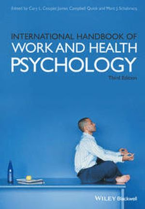 International Handbook of Work and Health Psychology; Cary L. Cooper, James C. Quick, Marc J. Schabracq; 2015